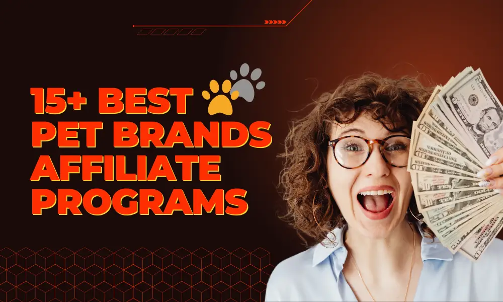 15+ Best Pet Brands Affiliate Programs