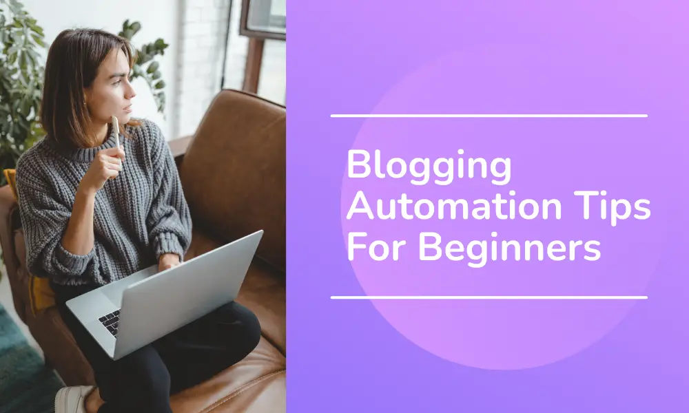 Blogging Automation Tips for Beginners