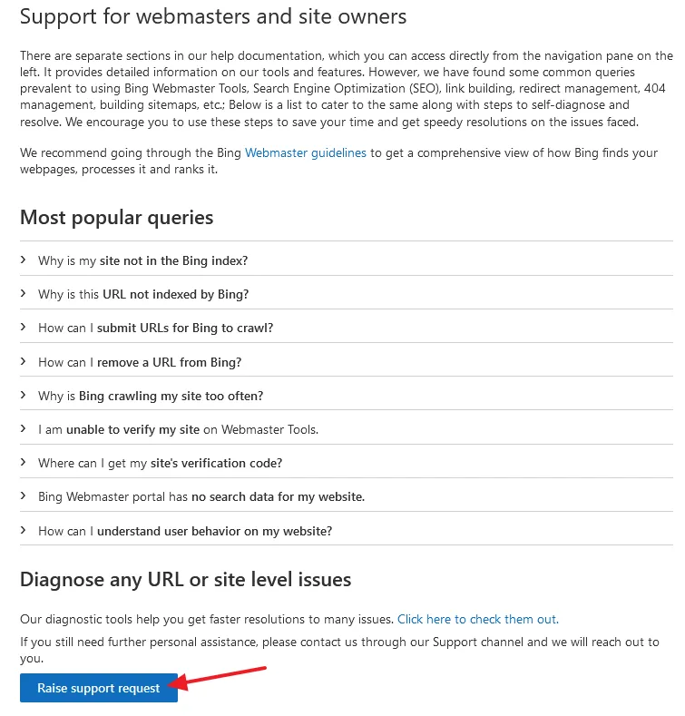 Scroll-down to Diagnose any URL or Site Level Issues section and click on the Raise support request button.