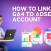 How link Google Analytics 4 Account with Google AdSense featured