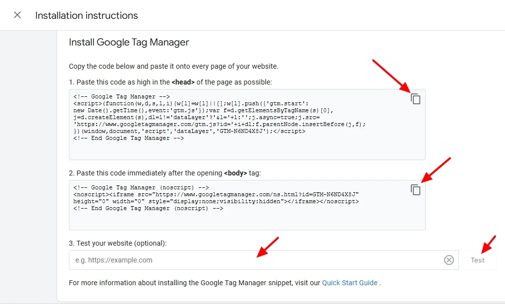 To connect your website with Google Tag Manager Copy and Paste the codes in the <head> and <body> sections of the website's theme.