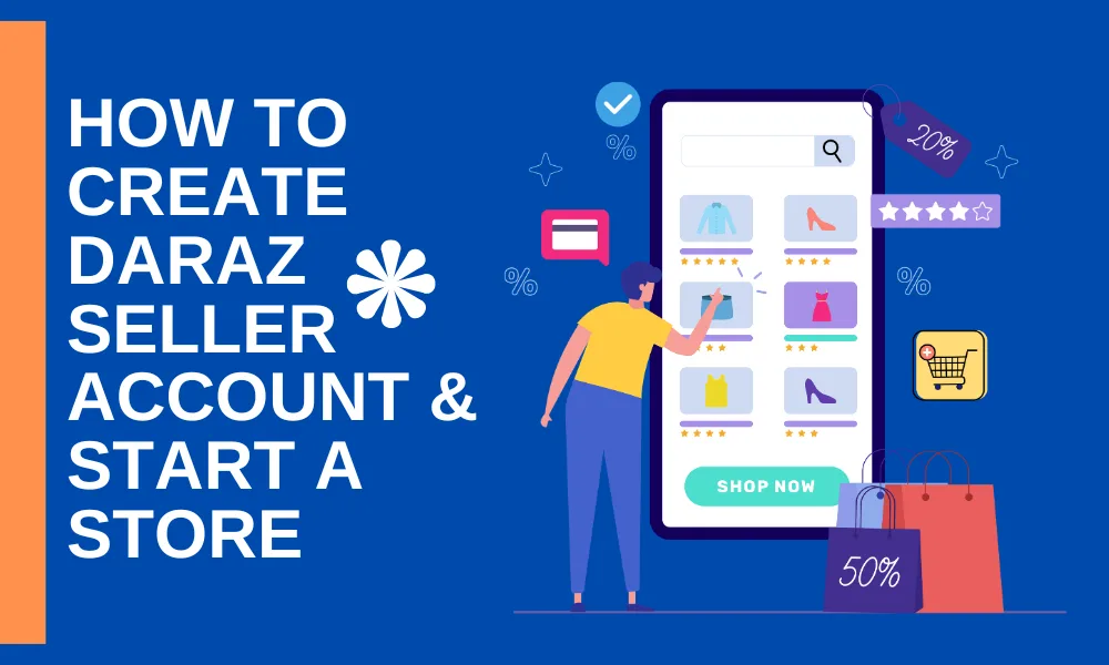 How to Create Daraz Seller Account & Start a Store