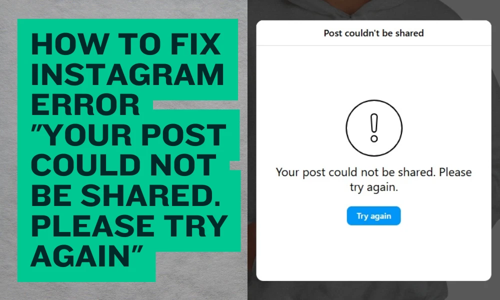 How to Fix Instagram Error “Your Post Could Not be Shared. Please Try Again”