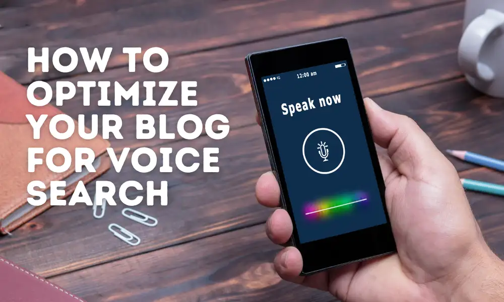 How to Optimize Your Blog for Voice Search