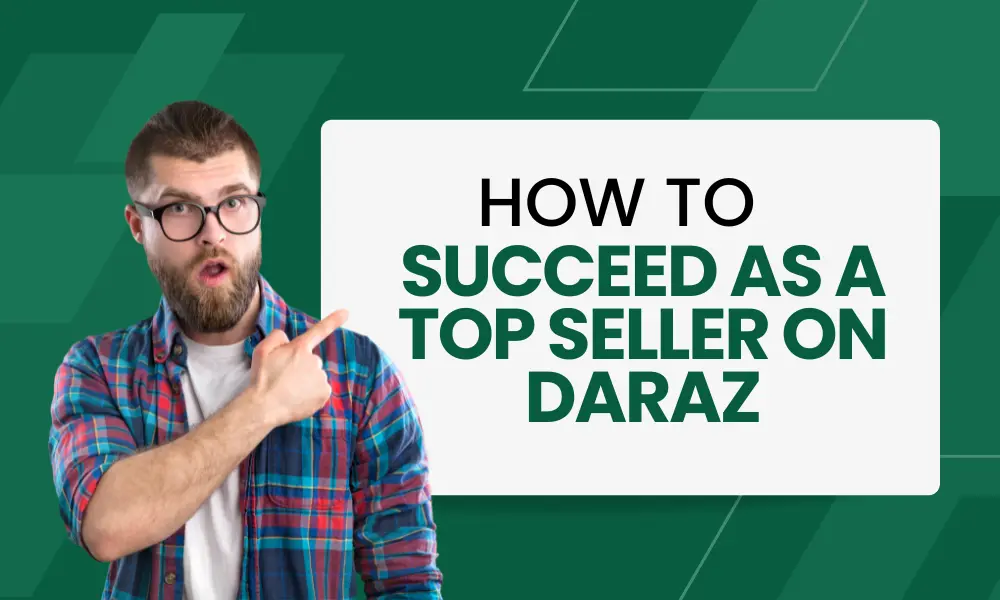 How to Succeed as a Top Seller on Daraz