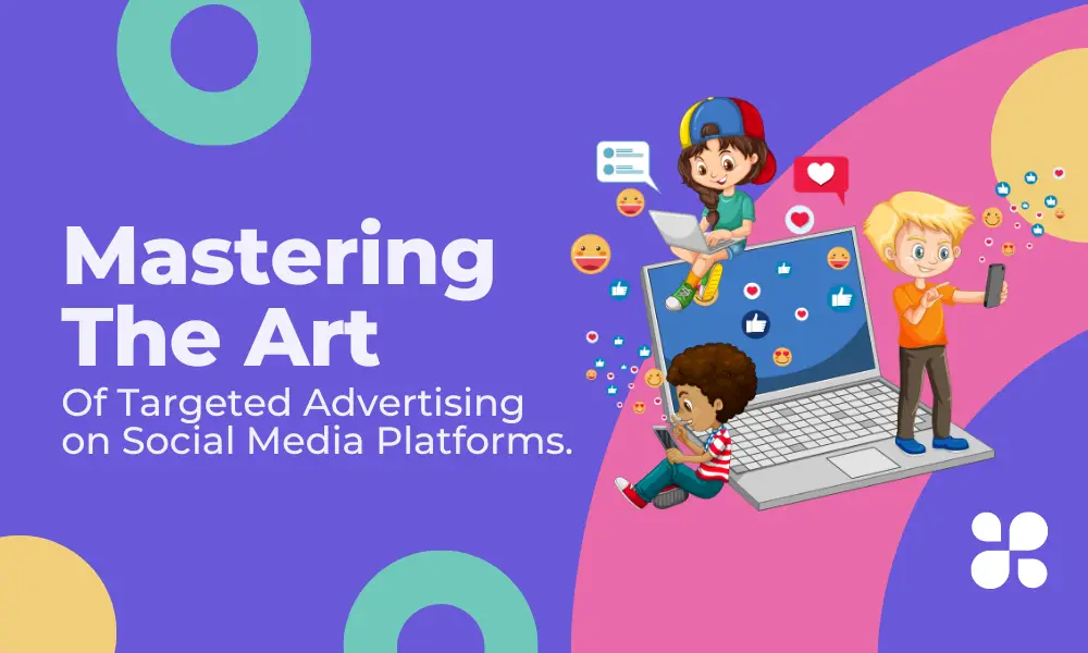 Mastering the Art of Targeted Advertising on Social Media Platforms Featured