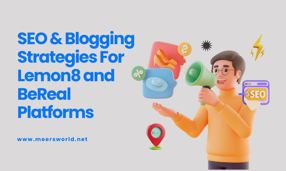 SEO & Blogging Strategies For Lemon8 and BeReal Platforms