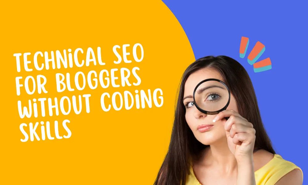 Technical SEO for Bloggers Without Coding Skills