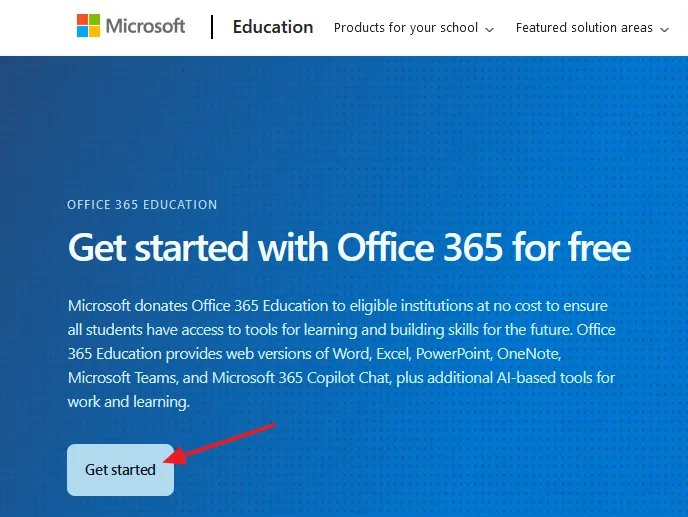 Visit the Microsoft Office 365 Education page.